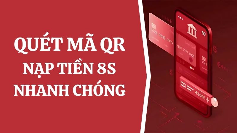 nạp tiền 8s  bằng quét mã QR 