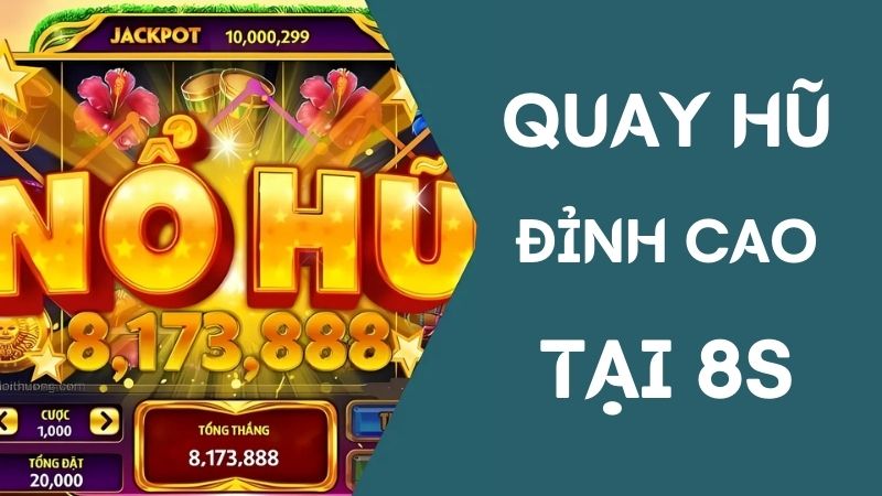 Hội viên khám phá quay hũ 8s