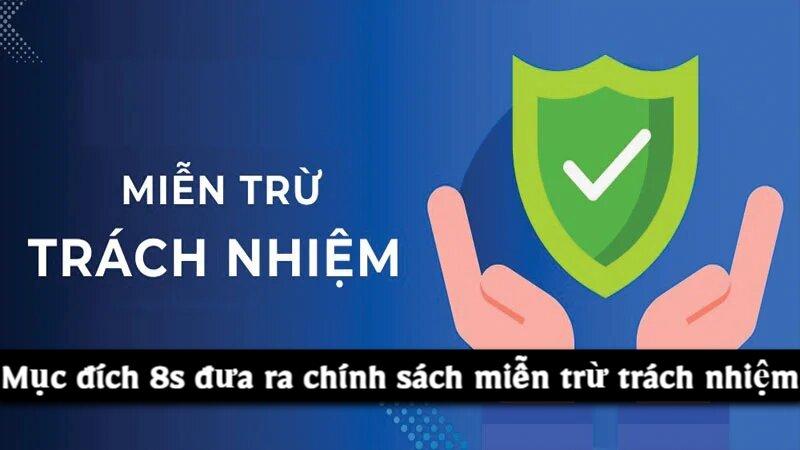 mục đích Miễn trừ trách nhiệm 8s 