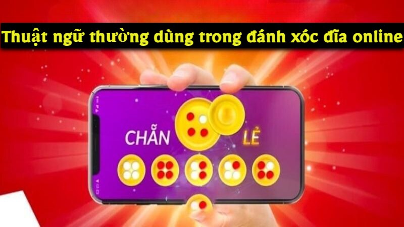 Thuật ngữ đánh xóc đĩa online