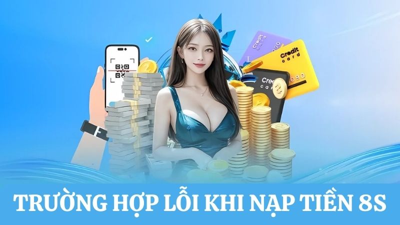 nạp tiền 8s gặp lỗi 