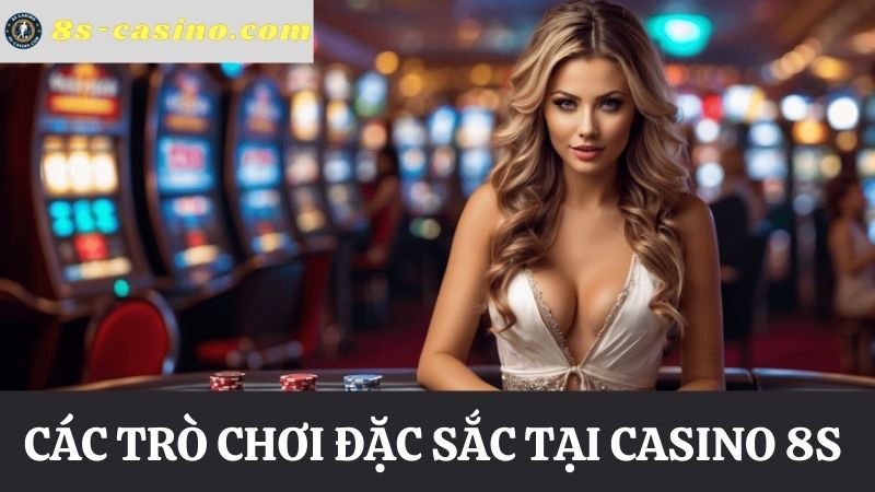 Sân chơi cá cược casino 8s