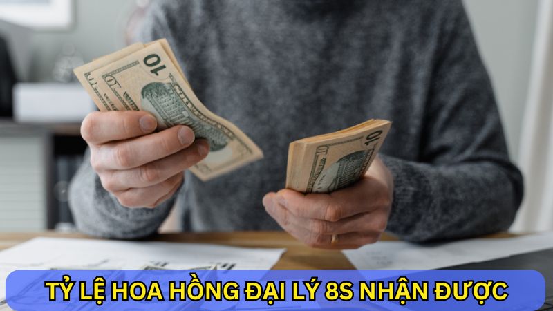 chính sách đại lý 8S - Tỷ lệ hoa hồng